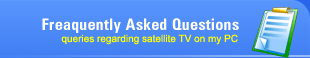 Frequently Asked Quetions queries regarding satellite TV on my PC